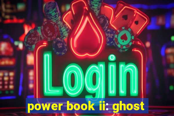 power book ii: ghost