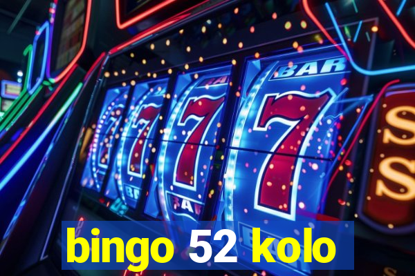 bingo 52 kolo