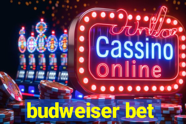 budweiser bet