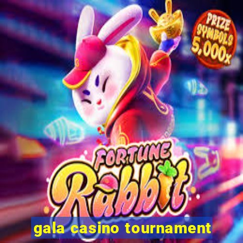 gala casino tournament