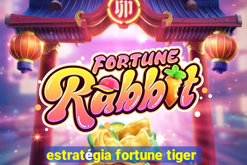 estratégia fortune tiger