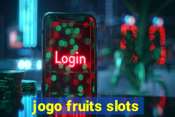 jogo fruits slots