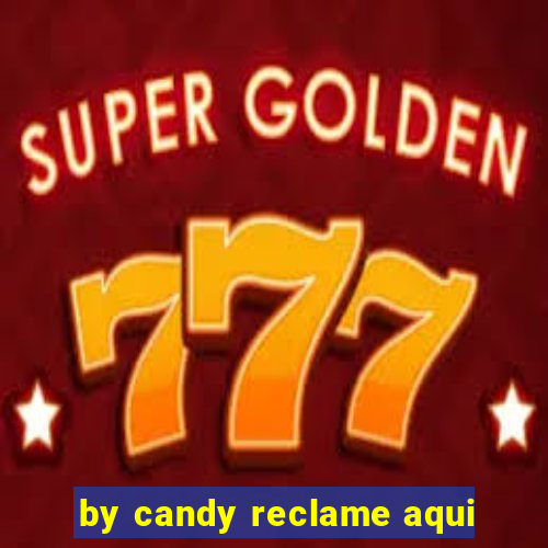 by candy reclame aqui