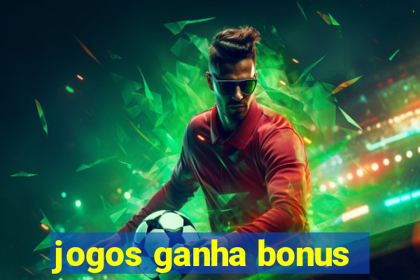 jogos ganha bonus