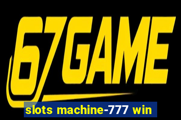 slots machine-777 win