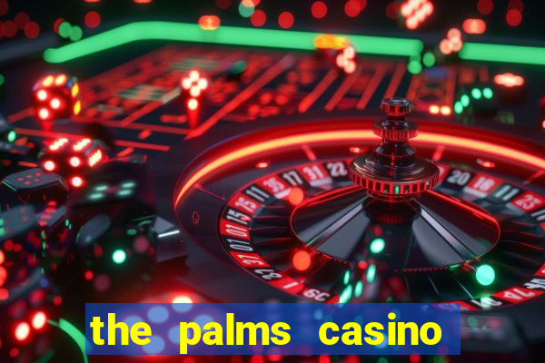 the palms casino las vegas nv