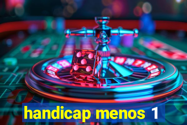 handicap menos 1