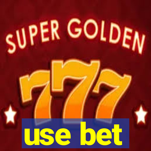 use bet