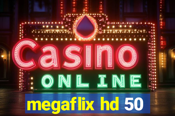 megaflix hd 50