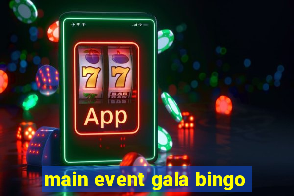 main event gala bingo