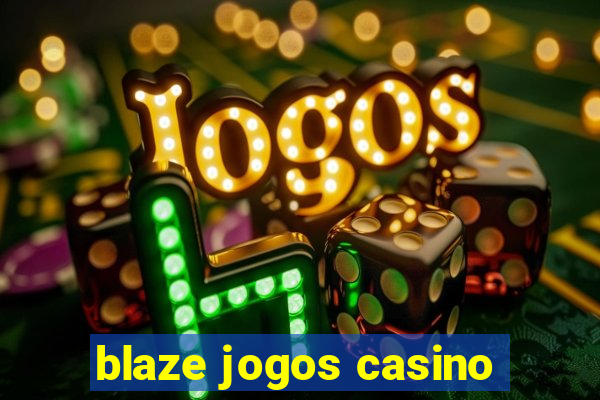 blaze jogos casino