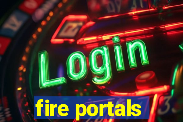 fire portals