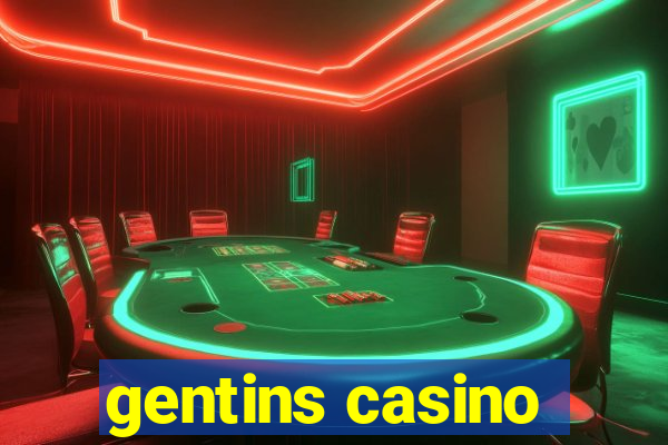 gentins casino