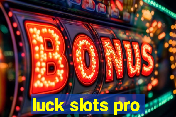 luck slots pro