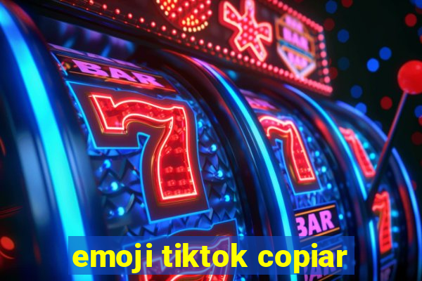 emoji tiktok copiar