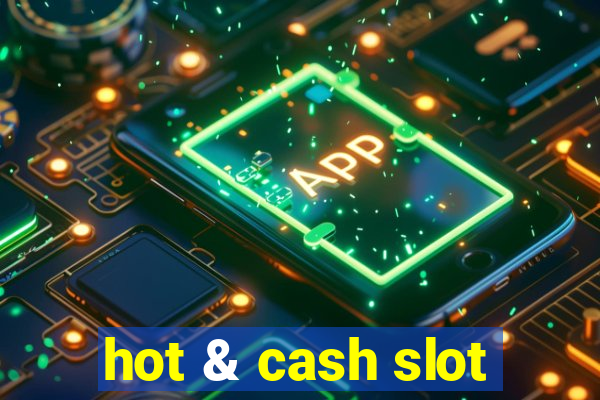 hot & cash slot