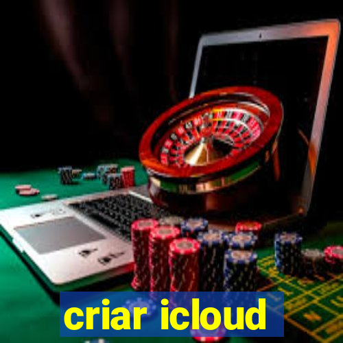 criar icloud