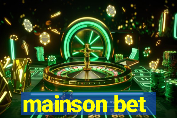 mainson bet