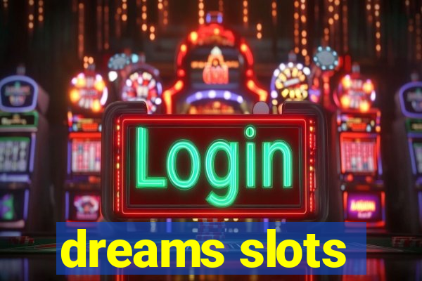 dreams slots