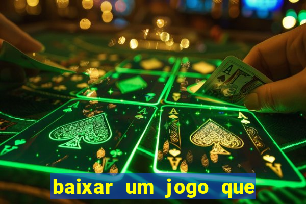 baixar um jogo que ganha dinheiro