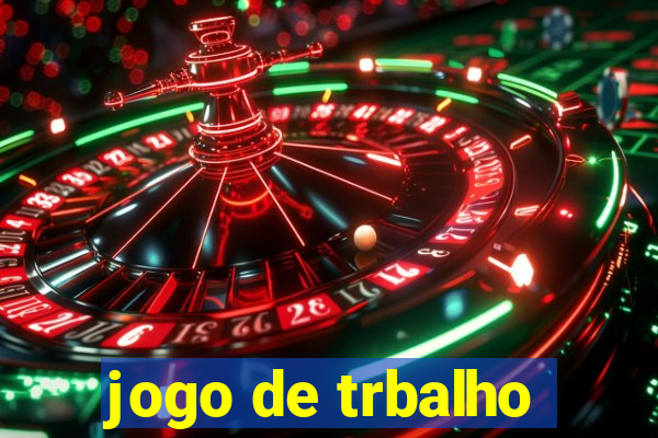 jogo de trbalho