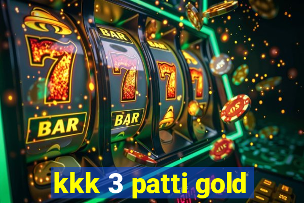 kkk 3 patti gold