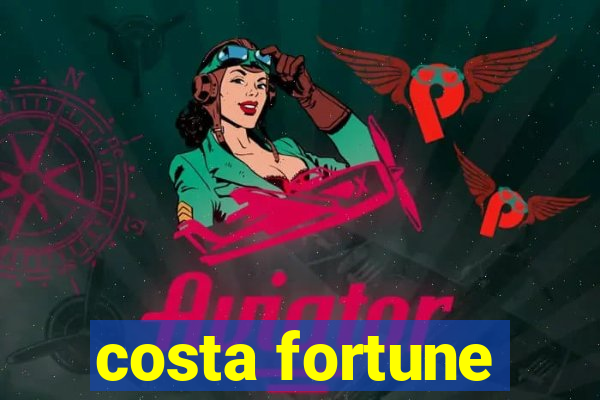 costa fortune