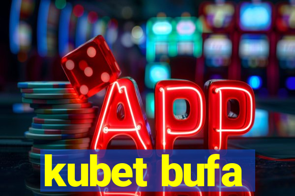 kubet bufa