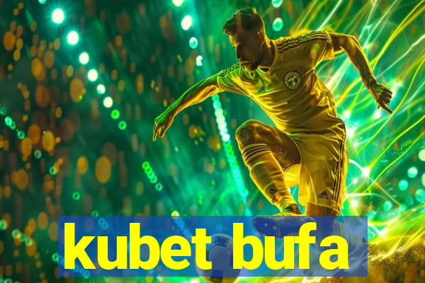 kubet bufa