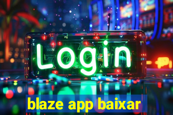 blaze app baixar