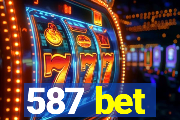 587 bet