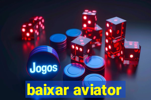 baixar aviator