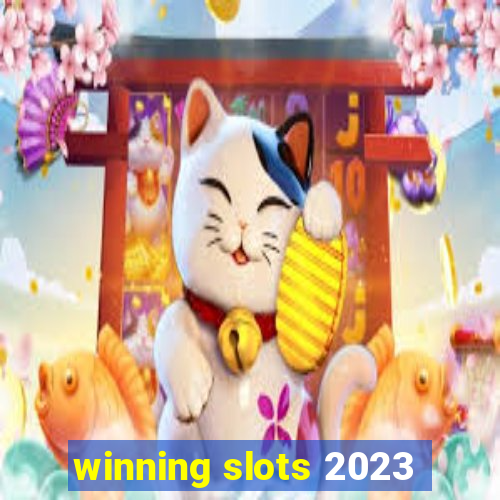 winning slots 2023