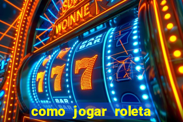 como jogar roleta no betano