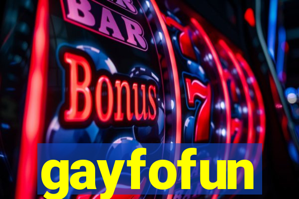 gayfofun