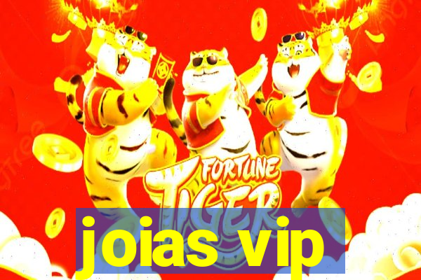 joias vip