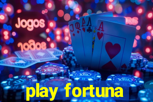 play fortuna