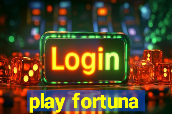 play fortuna