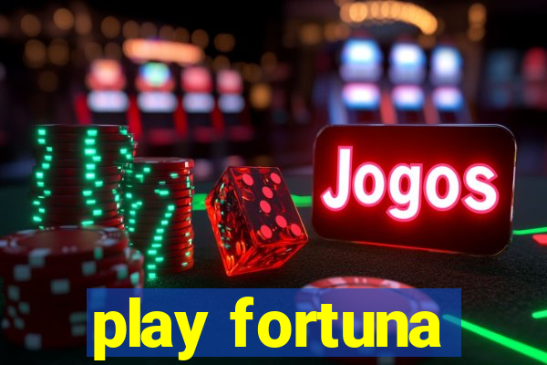 play fortuna