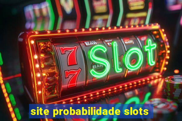 site probabilidade slots