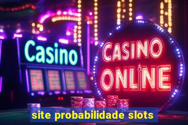 site probabilidade slots