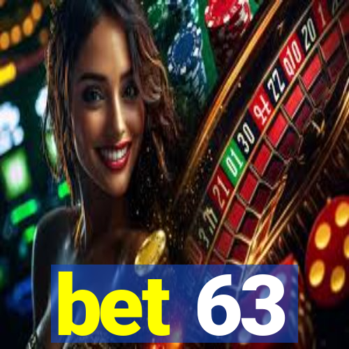 bet 63