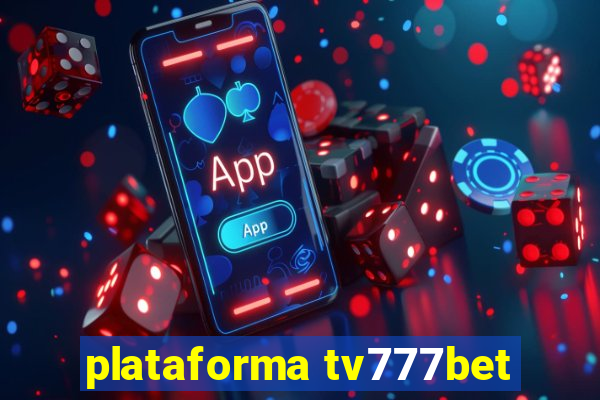 plataforma tv777bet