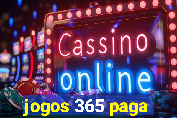 jogos 365 paga