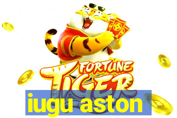 iugu aston