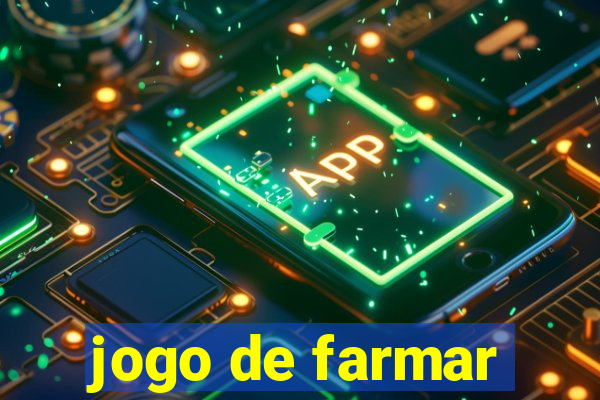 jogo de farmar