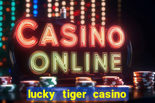 lucky tiger casino log in