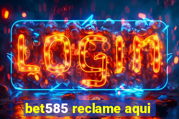 bet585 reclame aqui