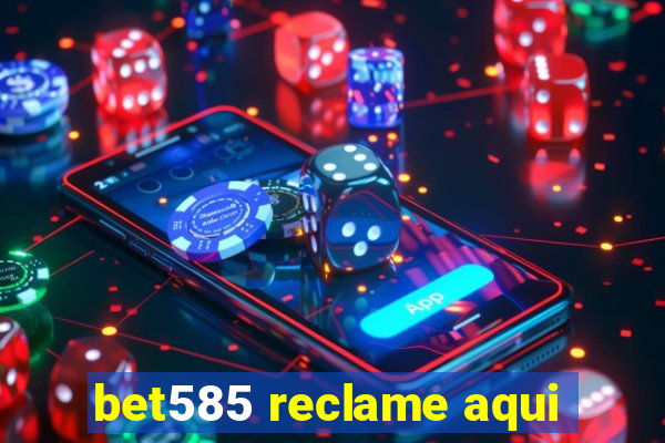 bet585 reclame aqui