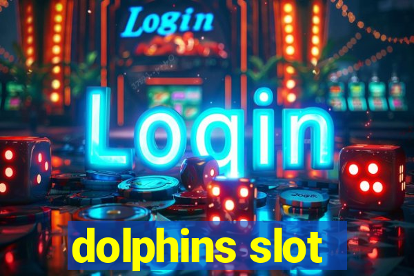 dolphins slot